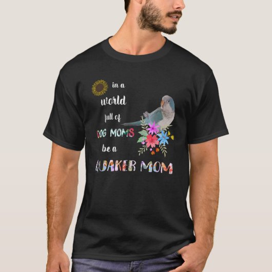 Grappig om een blauwe quaker papegaai vogel moeder t-shirt (Voorkant)