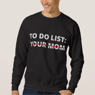 Grappig om je mam Sarcastische Humor Mannen Wome o Trui