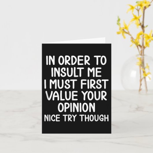 Grappig, om mij te beledigen. Joke Sarcastic T-shi Kaart (Gele Bloem)