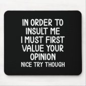 Grappig, om mij te beledigen. Joke Sarcastic T-shi Muismat (Voorkant)