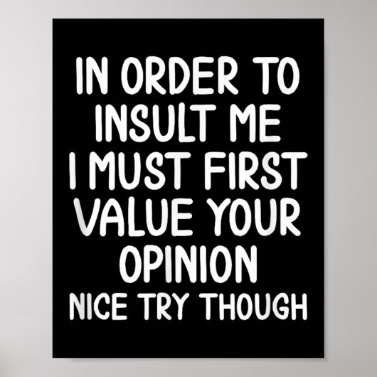 Grappig, om mij te beledigen. Joke Sarcastic T-shi Poster (Voorkant)