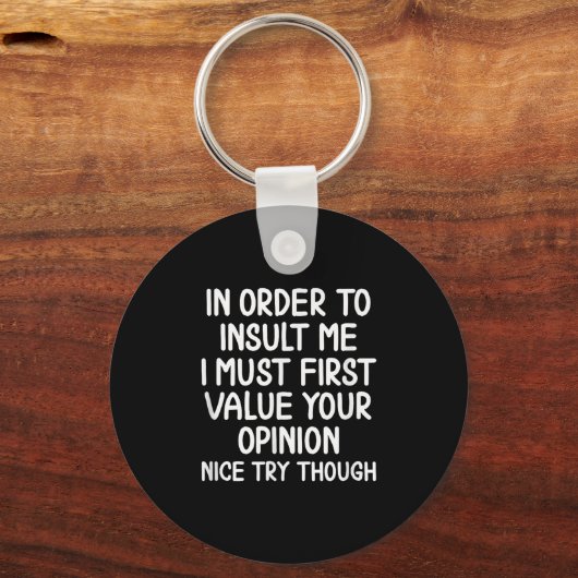 Grappig, om mij te beledigen. Joke Sarcastic T-shi Sleutelhanger (Voorkant)