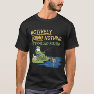Grappig om niets te doen Het heet vissen T-shirt