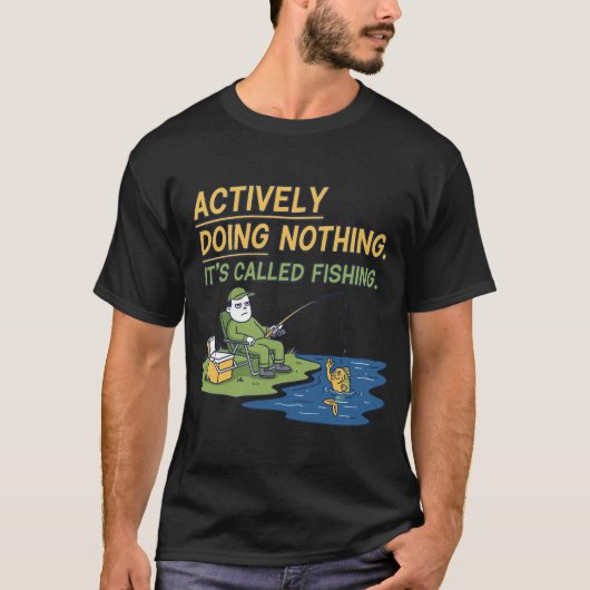 Grappig om niets te doen Het heet vissen T-shirt (Voorkant)