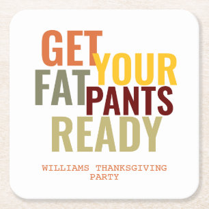 Grappig om uw Fat Pants Klaar Thanksgiving te krij Kartonnen Onderzetters
