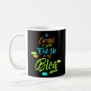 Grappig om voorzichtig te zijn of je eindigt in mi koffiemok