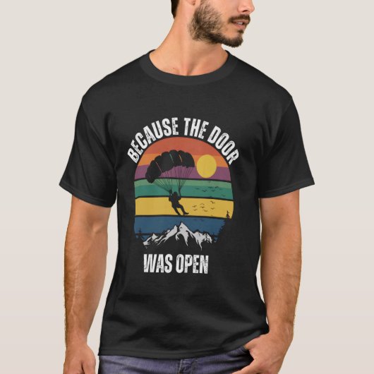 Grappig Omdat De Deur Open Was - Grappige Skydivin T-shirt (Voorkant)