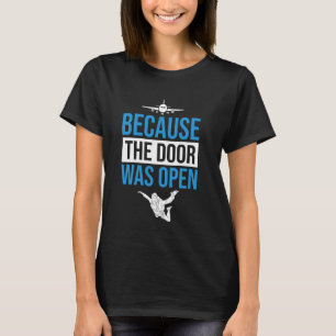 Grappig Omdat De Deur Open Was Schermspringer T-shirt