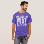 Grappig OMDAT IK MIKE BEN IS DEZE jongen T-shirt (Voorkant volledig)
