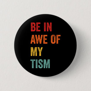 Grappig Onder De Indruk Zijn Van Mijn Tism Autisme Ronde Button 5,7 Cm