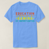 Grappig onderwijs is belangrijk, maar spelen is be t-shirt (Design voorkant)