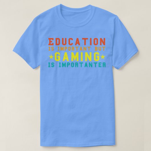 Grappig onderwijs is belangrijk, maar spelen is be t-shirt (Design voorkant)