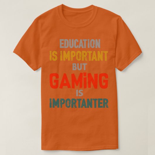 Grappig onderwijs is belangrijk, maar spelen is be t-shirt (Design voorkant)