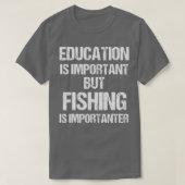 Grappig onderwijs is belangrijk, maar Vissend bela T-shirt (Design voorkant)