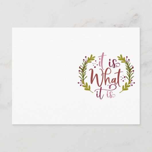 Grappig ontwerp met een Gezegde is het wat het is Briefkaart (Voorkant)