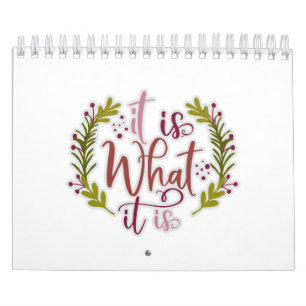 Grappig ontwerp met een Gezegde is het wat het is Kalender
