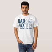 Grappig ontwerp voor Tax Dad Day T-shirt (Voorkant volledig)