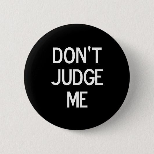 Grappig, Oordeel Niet Over Mij, Sarcasme, Grap, Fa Ronde Button 5,7 Cm (Voorkant)
