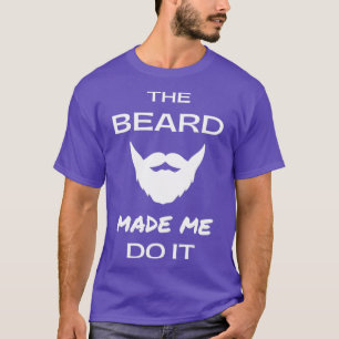 Grappig op de baard liet me het doen t-shirt