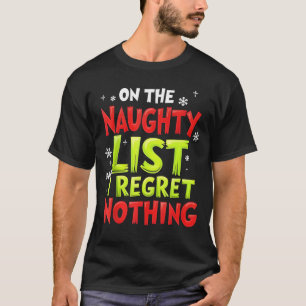 Grappig Op De Stoute Lijst En Ik Heb Geen Spijt T-shirt