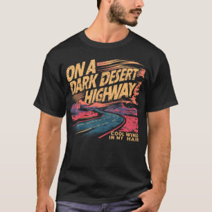 Grappig op donkere woestijnen snelweg - koele wind t-shirt