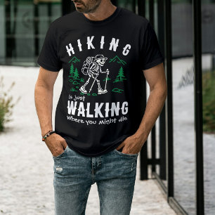 Grappig op maat gemaakt wandelcitaat en skeletgraf t-shirt