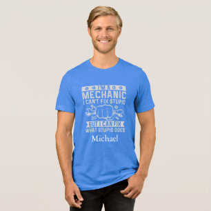 Grappig op maat Ik ben een monteur Ik kan geen sto Tri-Blend Shirt