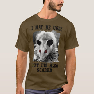 grappig opossum citaat Ik kan lelijk zijn, maar in T-shirt