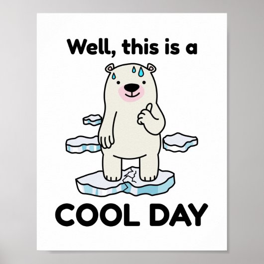 Grappig opwarmen van de aarde Dit is een goede dag Poster (Voorkant)