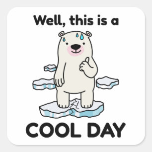 Grappig opwarmen van de aarde Dit is een goede dag Vierkante Sticker