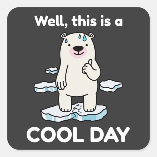 Grappig opwarmen van de aarde Dit is een goede dag Vierkante Sticker (Voorkant)