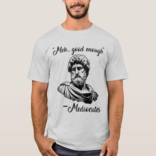 Grappig oud Grieks meh goed genoeg mediocrates T-shirt (Voorkant)