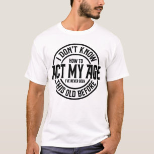 Grappig oud man citaat t-shirt