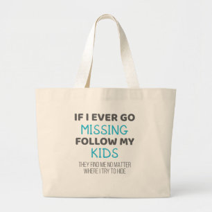 Grappig ouders als ik ooit mis ben, volg mijn Kind Grote Tote Bag