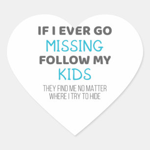 Grappig ouders als ik ooit mis ben, volg mijn Kind Hart Sticker