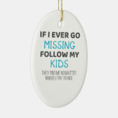 Grappig ouders als ik ooit mis ben, volg mijn Kind Keramisch Ornament (Rechts)