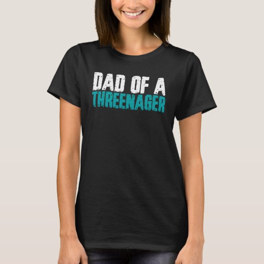 Grappig Ouderschap pa van een Threenager 1 T-shirt (Voorkant)