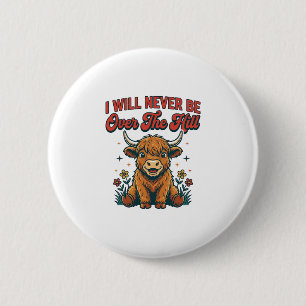 Grappig Over De Hill Hoogland Koe Geboren Ontwerp_ Ronde Button 5,7 Cm
