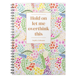 Grappig overdenk dit citaat Bloemen gepersonalisee Notitieboek