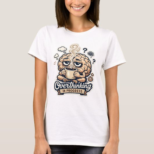 Grappig Overdenken In Uitvoering T-Shirt | Herkenb (Voorkant)