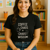 Grappig overhemd van de leraar; Koffie + Chaos = W T-shirt