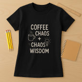 Grappig overhemd van de leraar; Koffie + Chaos = W T-shirt