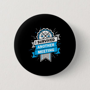 Grappig Overleefde Nog Een Vergadering Werk Humor Ronde Button 5,7 Cm