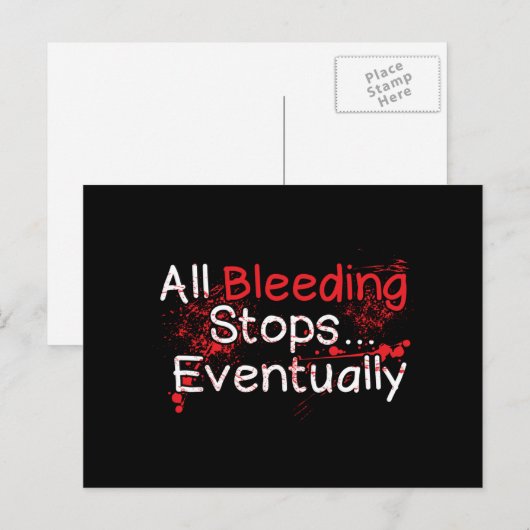 Grappig overlevingscitaat - bloeden stopt uiteinde briefkaart (Voorkant / Achterkant)