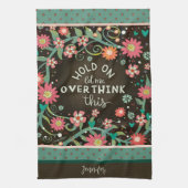 Grappig Overthink Quote Floral Dragonfly Brown Naa Theedoek (Verticaal)