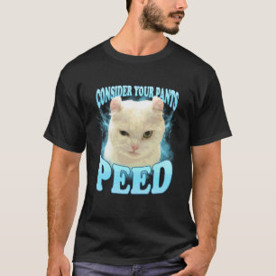 Grappig Overweeg Je Broek Geplast Freak Kat Meme H T-shirt