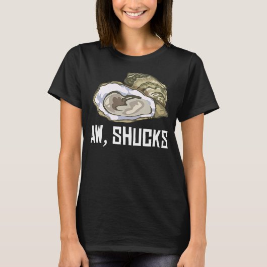 Grappig Oyster Gift Cool Aw Shucks Shell Shucking T-shirt (Voorkant)