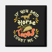 Grappig paard en taco's tellen me in' - Horseck Ri Magneet (Voorkant)