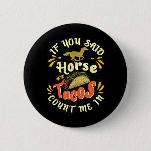 Grappig paard en taco's tellen me in' - Horseck Ri Ronde Button 5,7 Cm