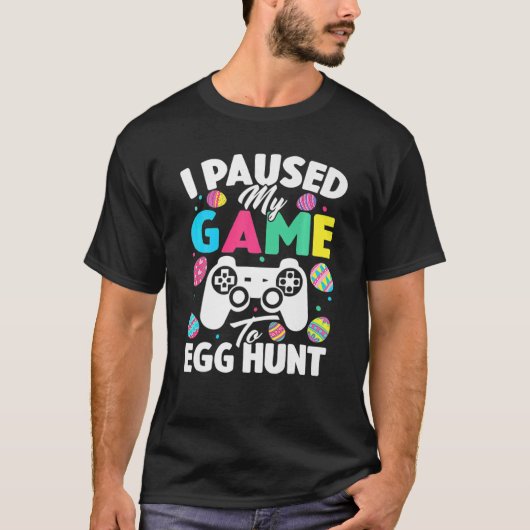 Grappig paasvideospel, ik heb mijn spel gepauzeerd t-shirt (Voorkant)